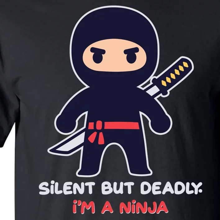 Silent But Deadly I'm A Ninja Tall T-Shirt