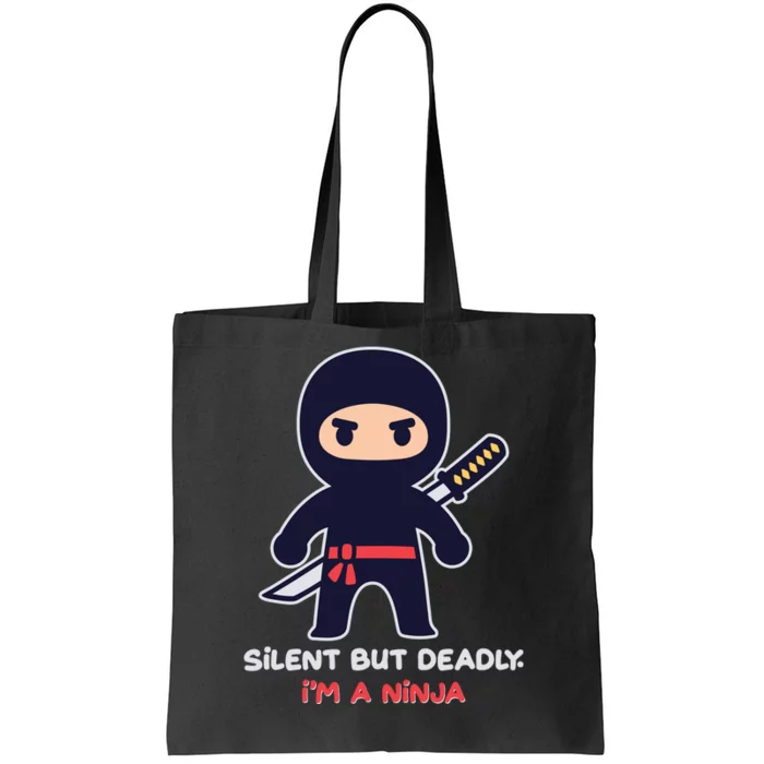 Silent But Deadly I'm A Ninja Tote Bag