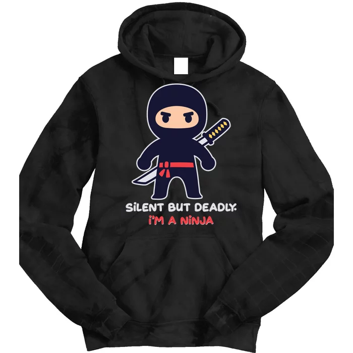 Silent But Deadly I'm A Ninja Tie Dye Hoodie