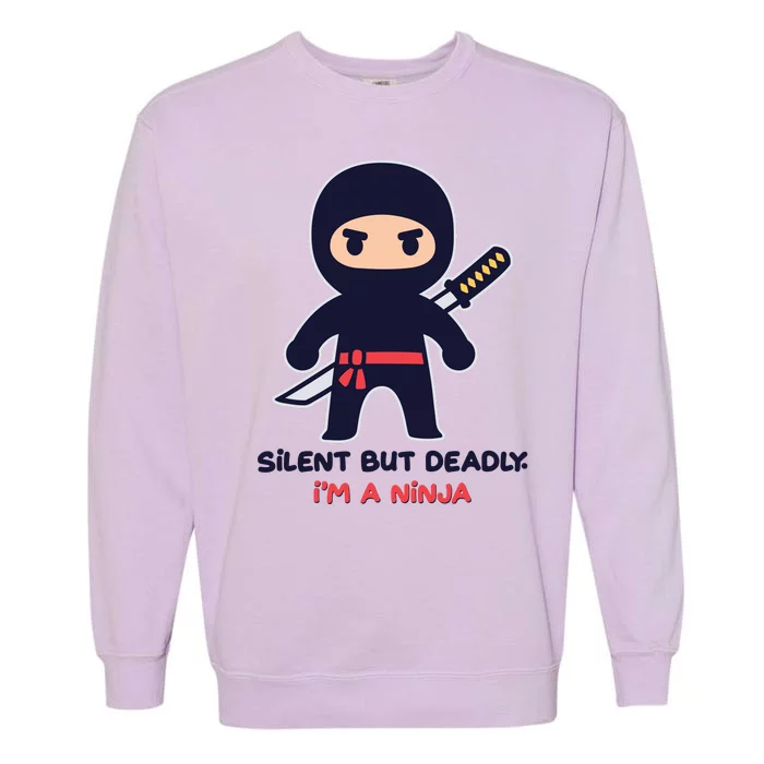 Silent But Deadly I'm A Ninja Garment-Dyed Sweatshirt