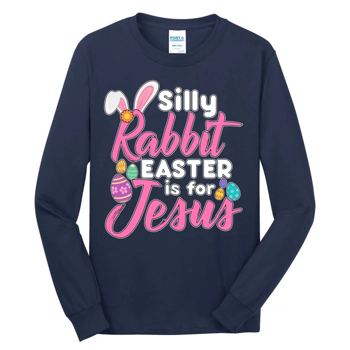 Silly Rabbit Easter Is For Jesus Tall Long Sleeve T-Shirt