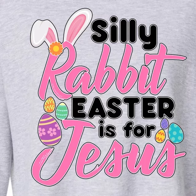 Silly Rabbit Easter Is For Jesus Cropped Pullover Crew