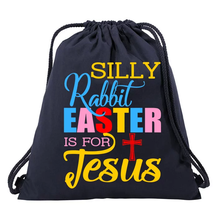 Silly Rabbit Easter is For Jesus Colorful Cross Drawstring Bag