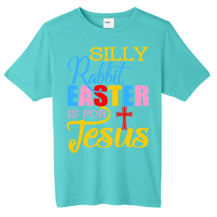 Silly Rabbit Easter is For Jesus Colorful Cross ChromaSoft Performance T-Shirt