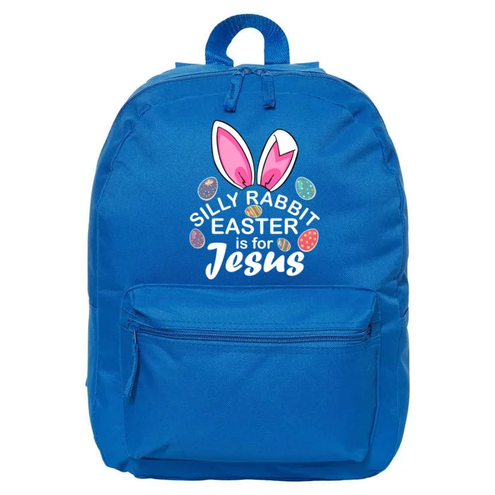 Silly Rabbit Easter is For Jesus Easter Eggs Bunny Ears 16 in Basic Backpack