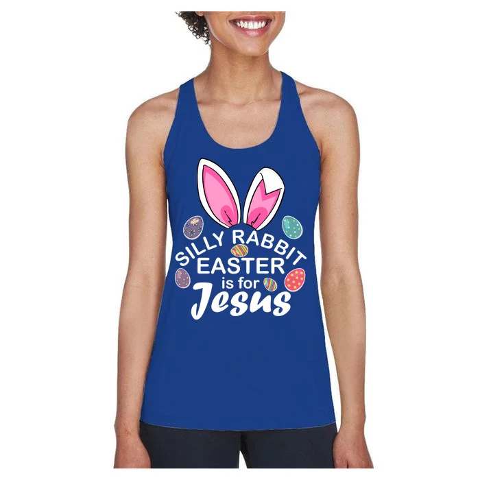 Silly Rabbit Easter is For Jesus Easter Eggs Bunny Ears Women's Racerback Tank