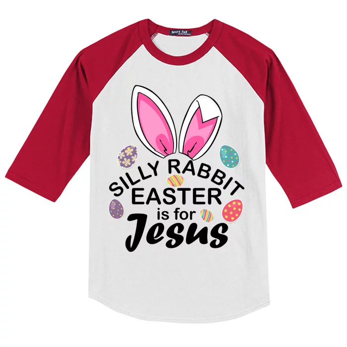 Silly Rabbit Easter is For Jesus Easter Eggs Bunny Ears Kids Colorblock Raglan Jersey