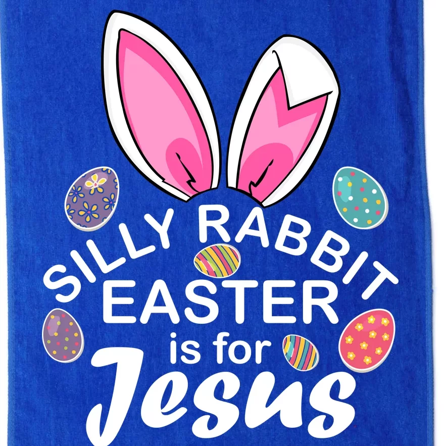 Silly Rabbit Easter is For Jesus Easter Eggs Bunny Ears Platinum Collection Golf Towel