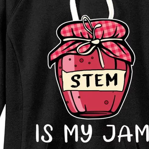 Stem Is My Jam Science Technology Engineering Math Gift Women's Fleece Hoodie