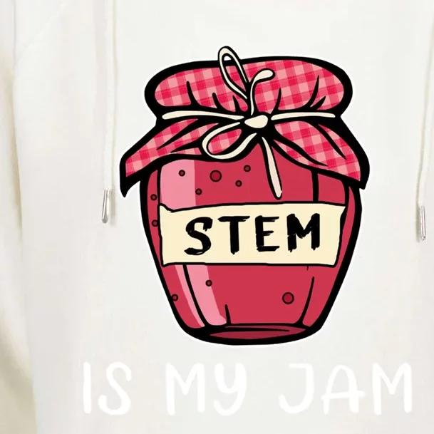 Stem Is My Jam Science Technology Engineering Math Gift Womens Funnel Neck Pullover Hood