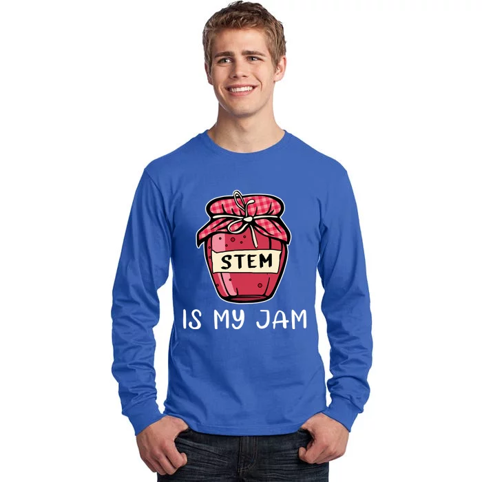 Stem Is My Jam Science Technology Engineering Math Gift Tall Long Sleeve T-Shirt