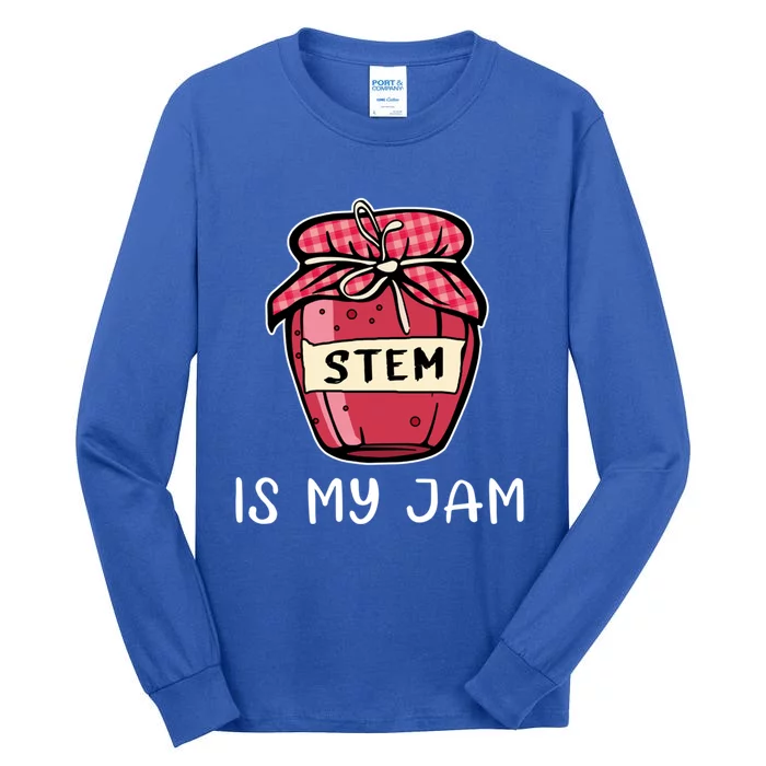 Stem Is My Jam Science Technology Engineering Math Gift Tall Long Sleeve T-Shirt