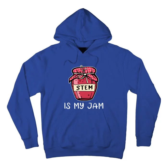 Stem Is My Jam Science Technology Engineering Math Gift Tall Hoodie