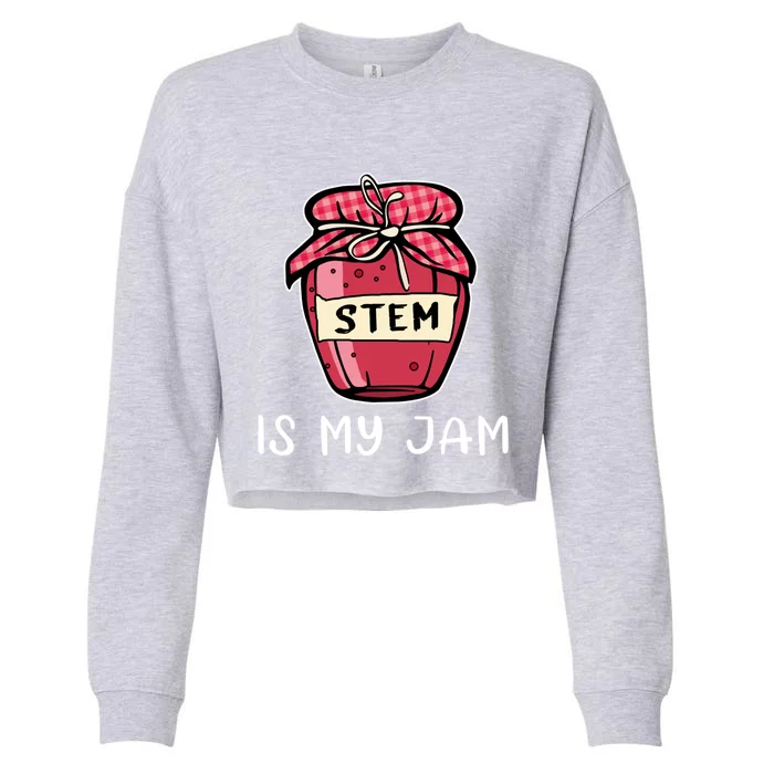 Stem Is My Jam Science Technology Engineering Math Gift Cropped Pullover Crew