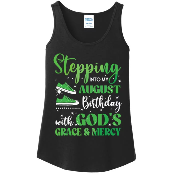 Stepping Into My August Birthday Grace And Mercy Ladies Essential Tank