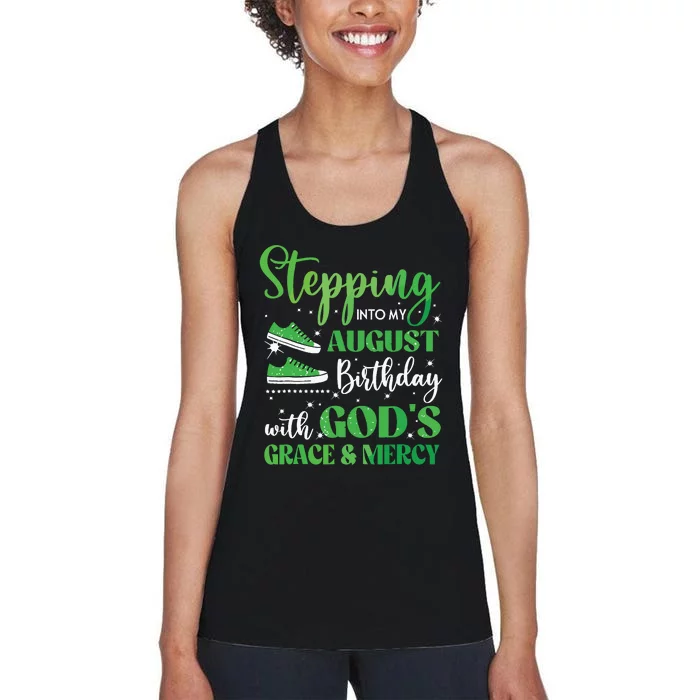 Stepping Into My August Birthday Grace And Mercy Women's Racerback Tank