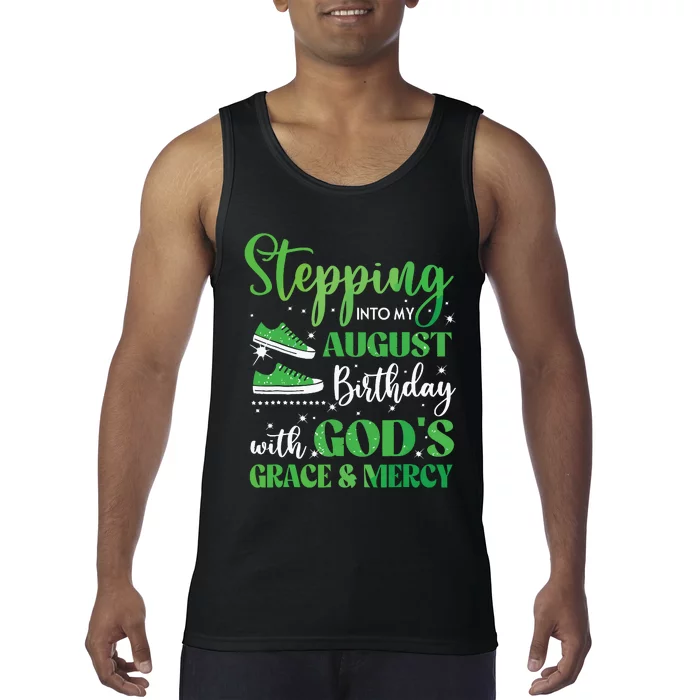 Stepping Into My August Birthday Grace And Mercy Tank Top