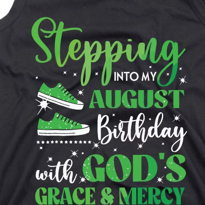 Stepping Into My August Birthday Grace And Mercy Tank Top