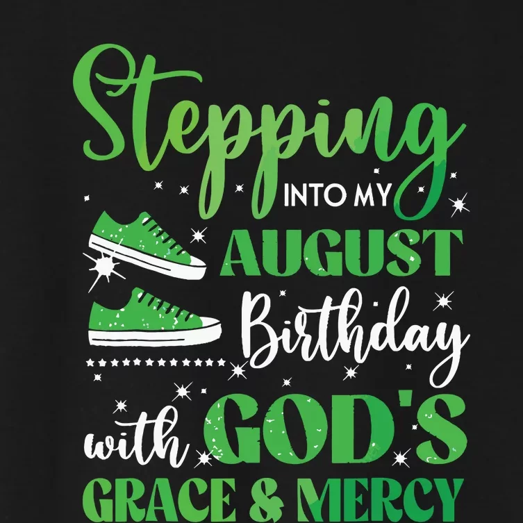 Stepping Into My August Birthday Grace And Mercy Women's Crop Top Tee