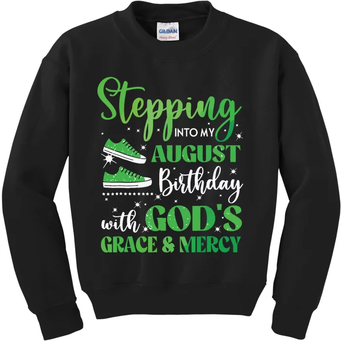 Stepping Into My August Birthday Grace And Mercy Kids Sweatshirt