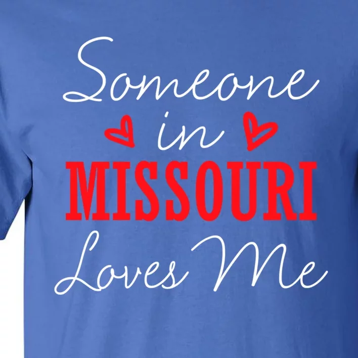 Someone In Missouri Loves Me Relationship Couple Funny Gift Tall T-Shirt