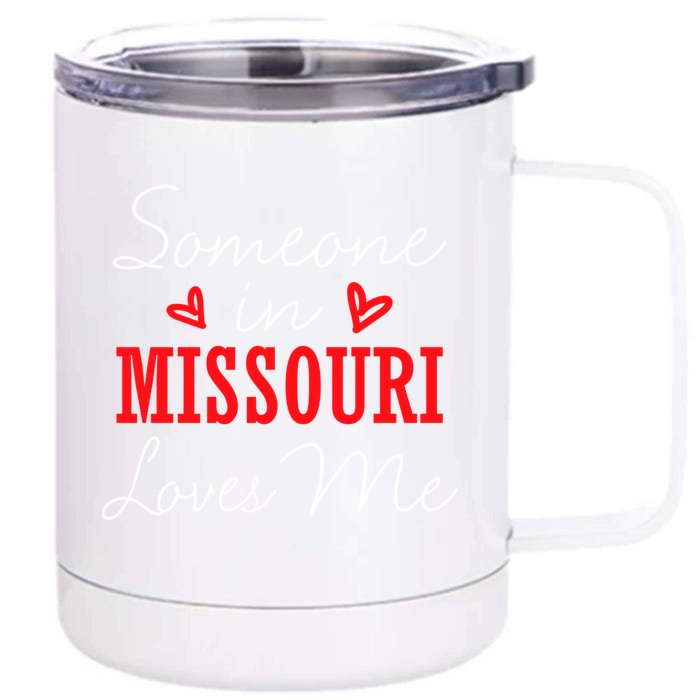 Someone In Missouri Loves Me Relationship Couple Funny Gift Front & Back 12oz Stainless Steel Tumbler Cup