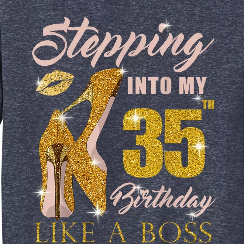 Stepping Into My 35th Birthday Like A Boss 35 yo Bday Gift Sweatshirt