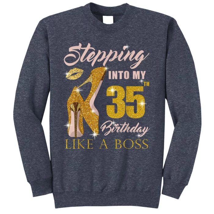 Stepping Into My 35th Birthday Like A Boss 35 yo Bday Gift Sweatshirt