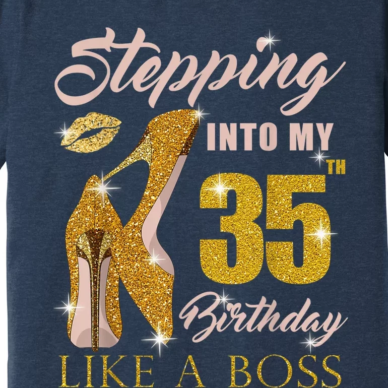 Stepping Into My 35th Birthday Like A Boss 35 yo Bday Gift Premium T-Shirt