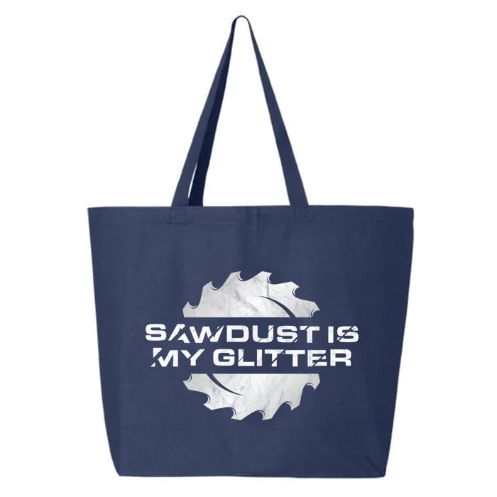 Sawdust Is My Glitter Great Gift Distressed Funny Woodworking Gift 25L Jumbo Tote