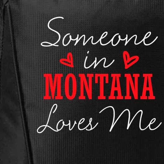 Someone In Montana Loves Me Relationship Couple Helena Funny Gift City Backpack