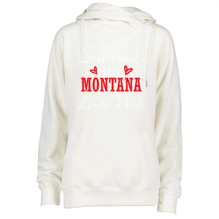 Someone In Montana Loves Me Relationship Couple Helena Funny Gift Womens Funnel Neck Pullover Hood