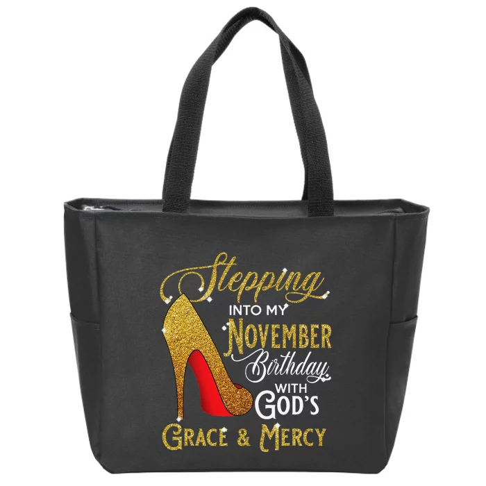 Stepping Into My November Birthday With Gods Grace And Mercy Zip Tote Bag