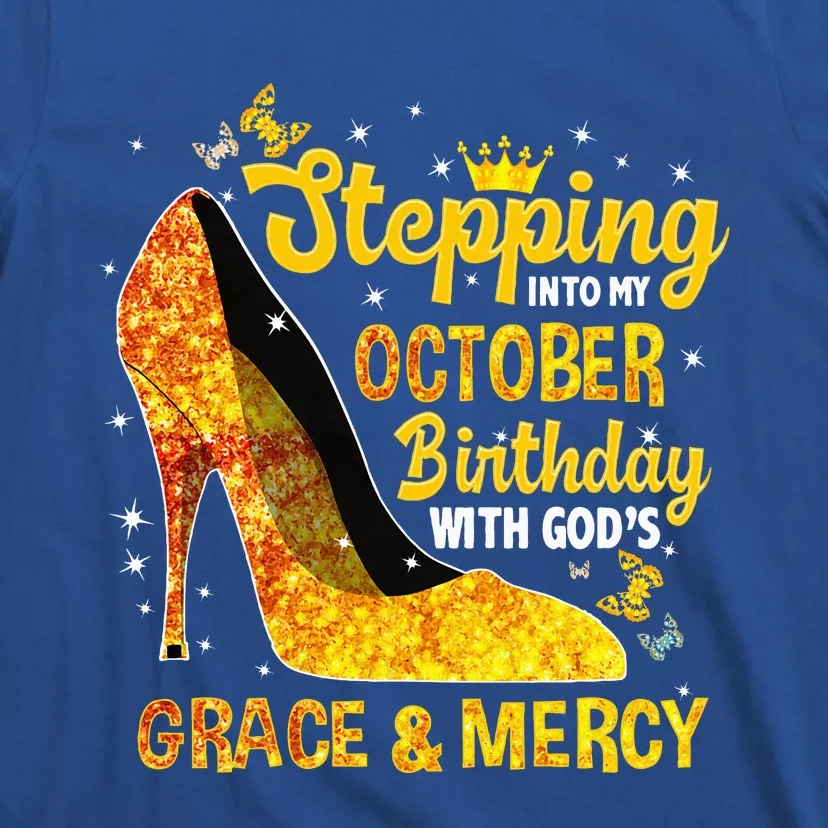 Stepping Into My October Birthday With Gods Grace and Mercy T-Shirt