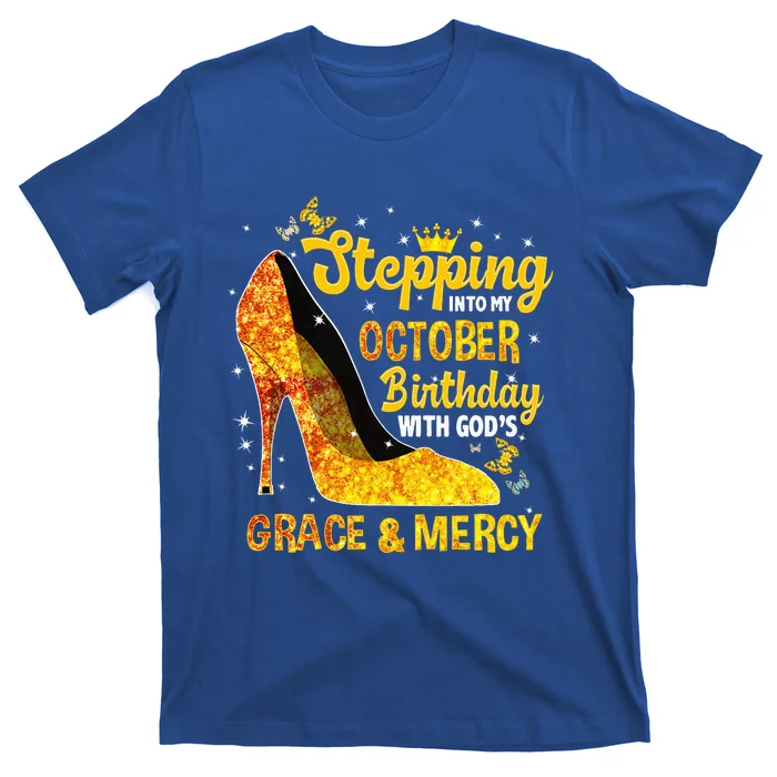 Stepping Into My October Birthday With Gods Grace and Mercy T-Shirt