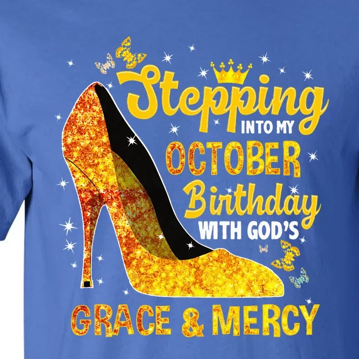 Stepping Into My October Birthday With Gods Grace and Mercy Tall T-Shirt