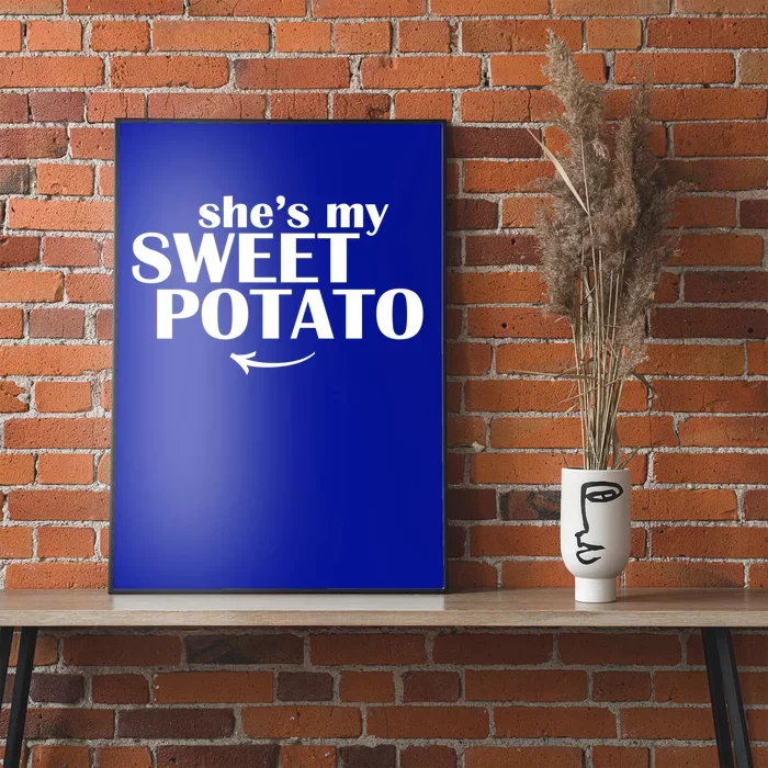 She Is My Sweet Potato I Yam Cute Couples Matching Funny Gift Poster