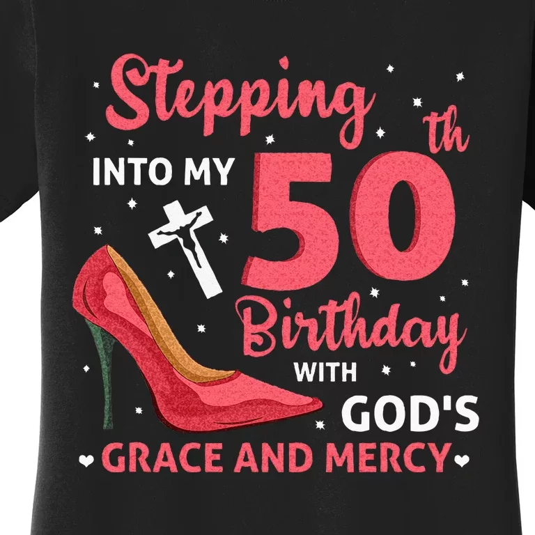 Stepping Into My 75th Birthday With Gods Grace & Mercy Women's T-Shirt