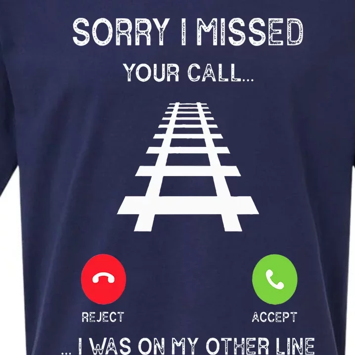 Sorry I Missed Your Call I Was On Another Line Train Lovers Sueded Cloud Jersey T-Shirt