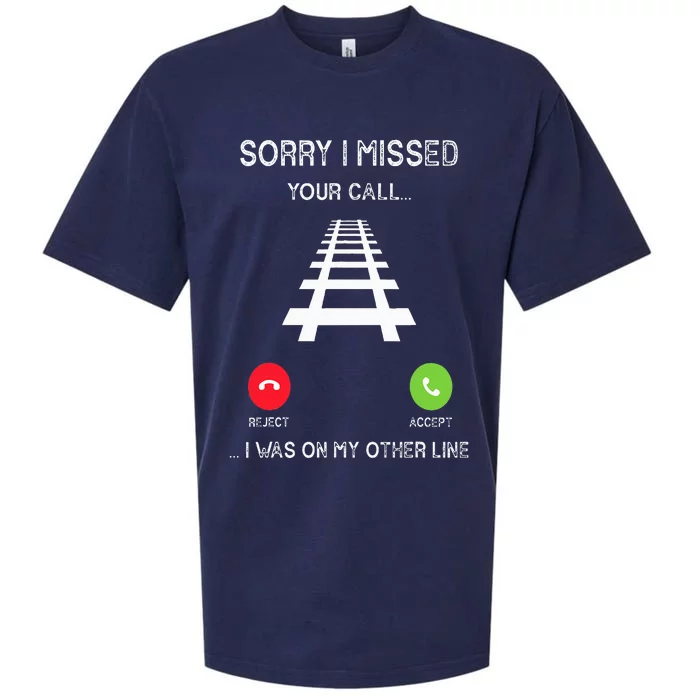 Sorry I Missed Your Call I Was On Another Line Train Lovers Sueded Cloud Jersey T-Shirt