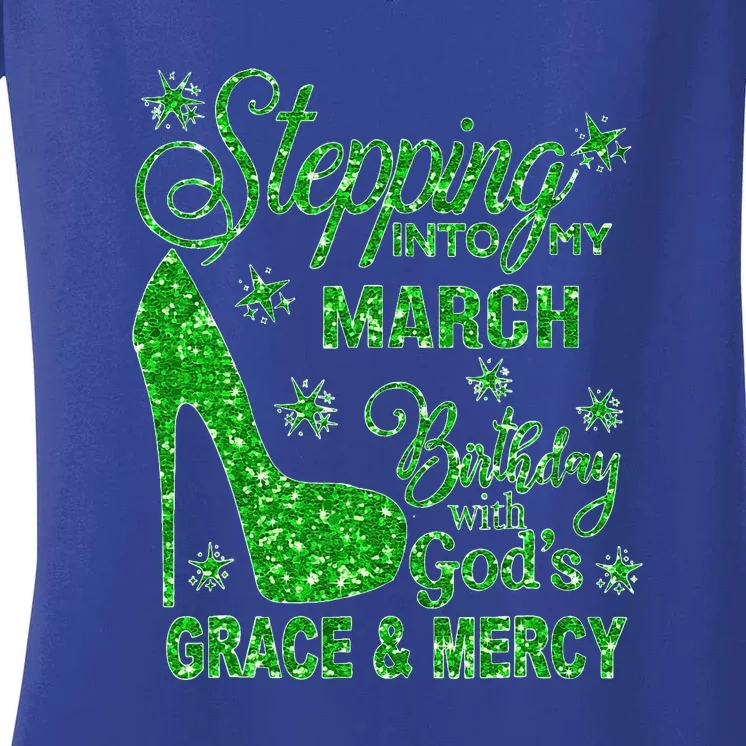 Stepping Into My March Birthday With Gods Grace And Mercy Women's V-Neck T-Shirt