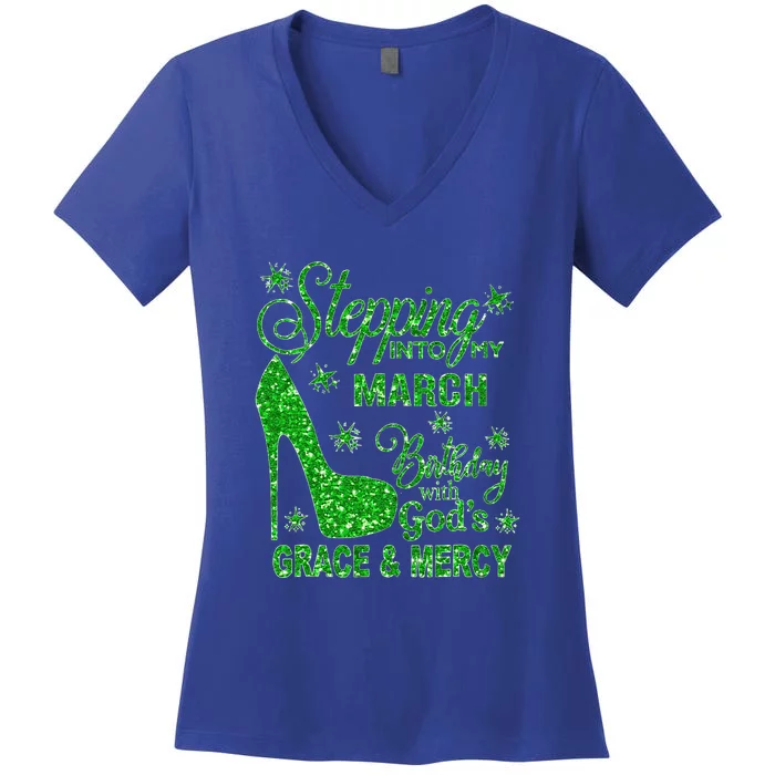 Stepping Into My March Birthday With Gods Grace And Mercy Women's V-Neck T-Shirt