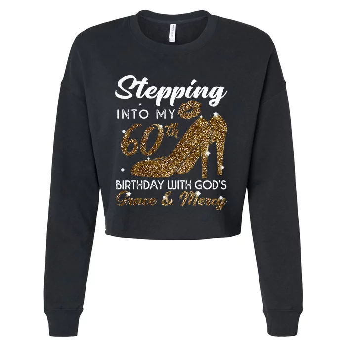 Stepping Into My 78th Birthday With Gods Grace & Mercy Cropped Pullover Crew