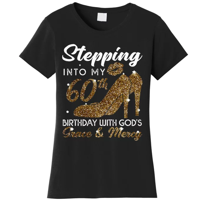 Stepping Into My 78th Birthday With Gods Grace & Mercy Women's T-Shirt