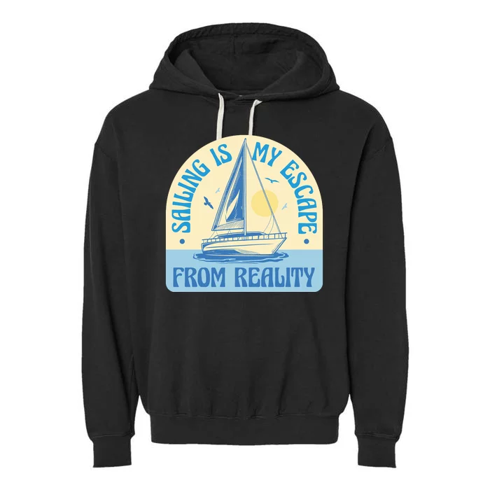 Sailing Is My Escape From Reality Garment-Dyed Fleece Hoodie