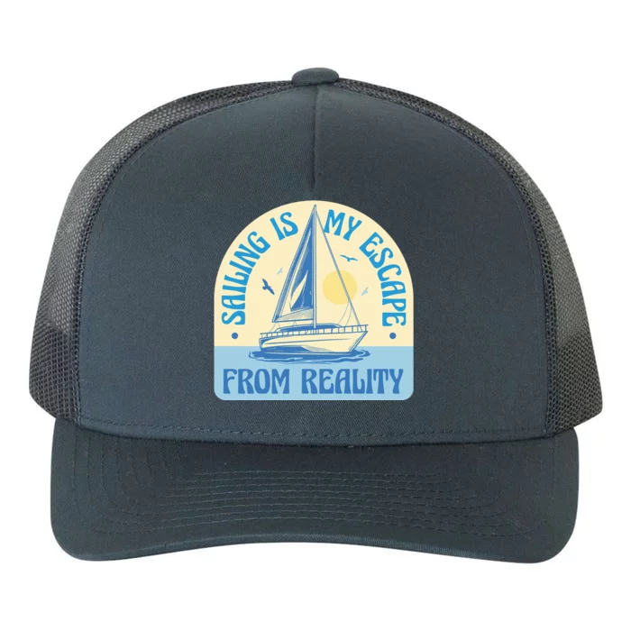 Sailing Is My Escape From Reality Yupoong Adult 5-Panel Trucker Hat