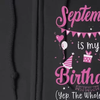 September Is My Birthday Month Yep The Whole Month Full Zip Hoodie