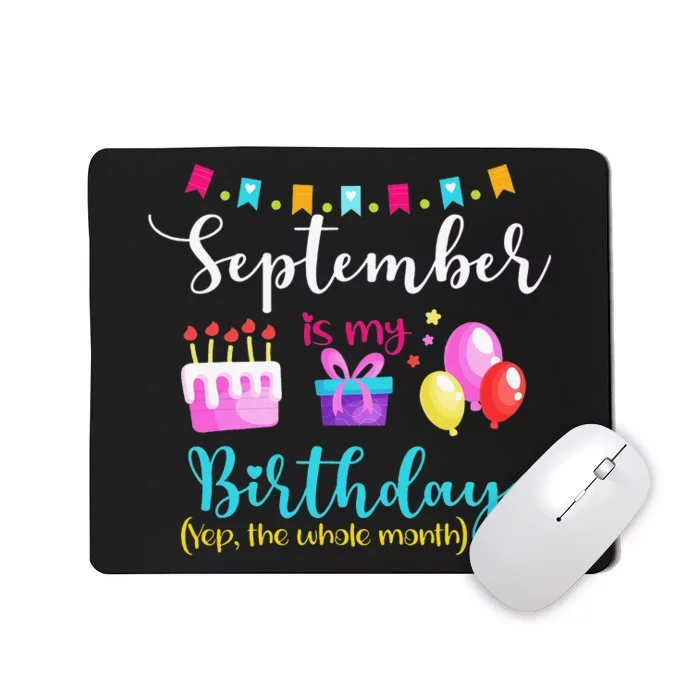 September is My Birthday The Whole Month September Bday Mousepad