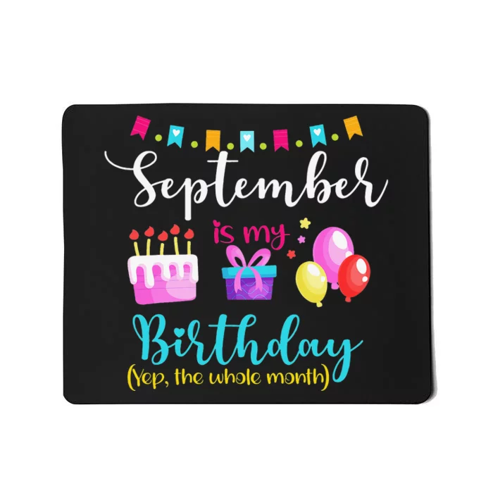 September is My Birthday The Whole Month September Bday Mousepad