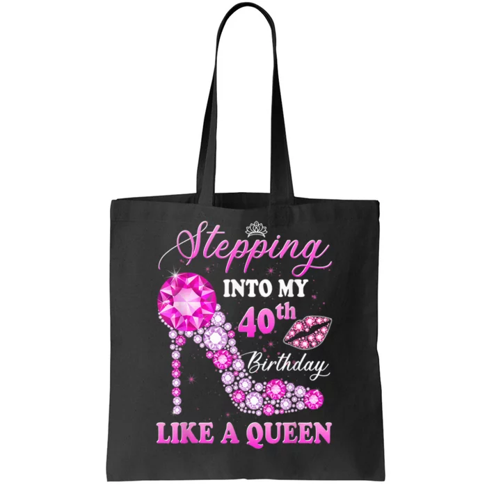 Stepping Into My 40th Birthday Like A Queen For Wo Tote Bag